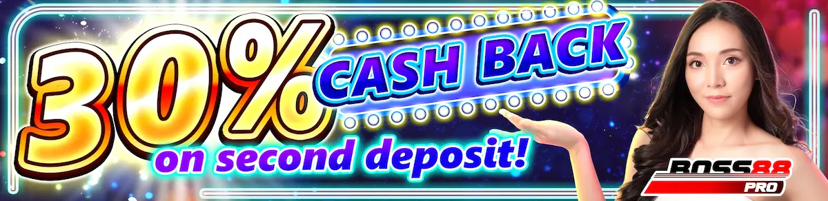 boss88 pro-2nd deposit 30% cashback