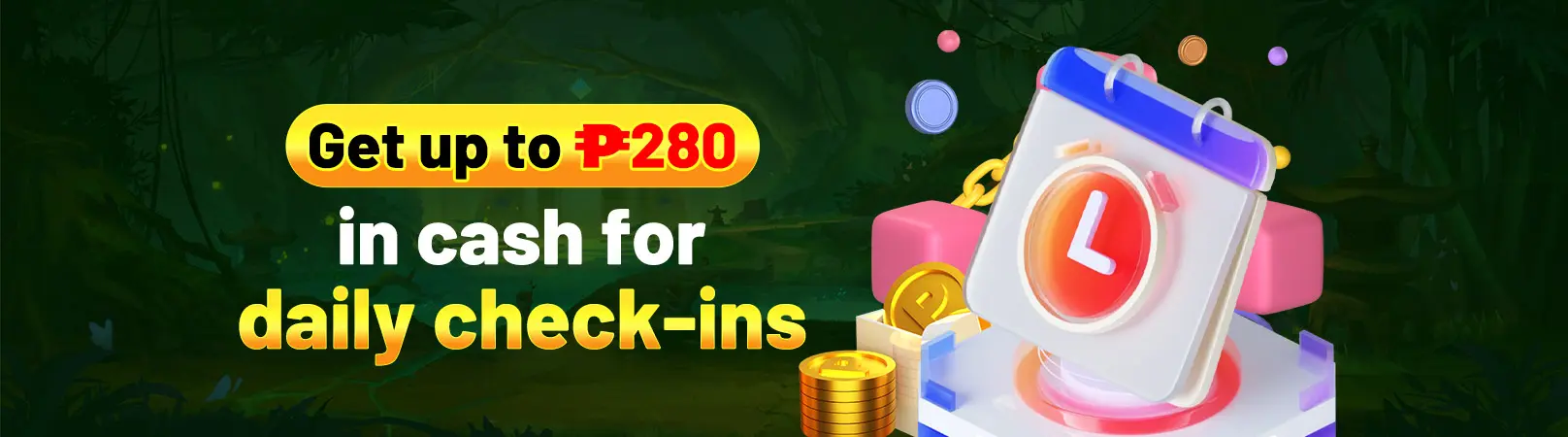 get up to P280 in cash for daily check-in-7