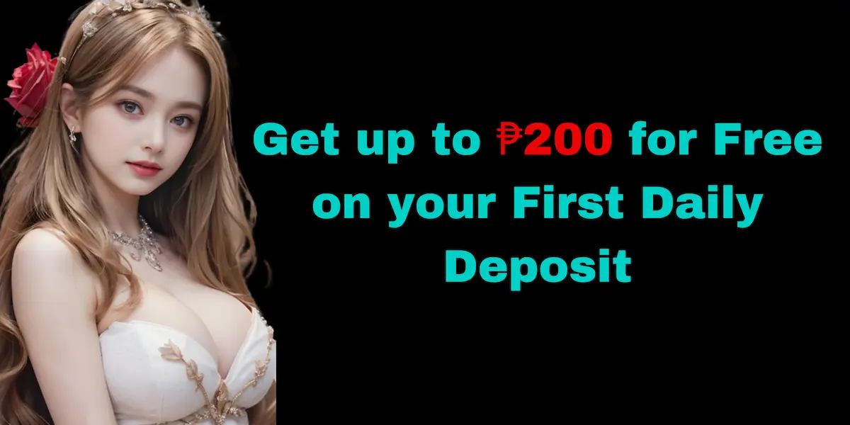 Get up to P200 on your first daily deposit